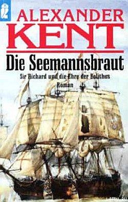 Die Seemannsbraut: Sir Richard und die Ehre der Bolithos