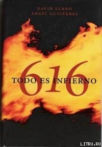 616. Todo es infierno