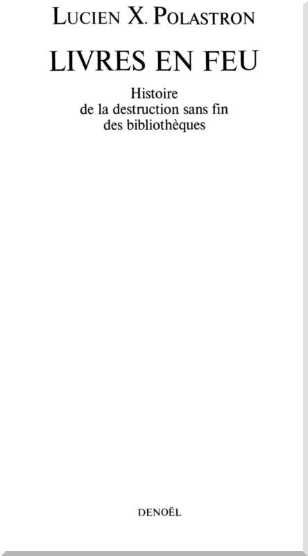 Книги в огне. История бесконечного уничтожения библиотек - i_001.jpg