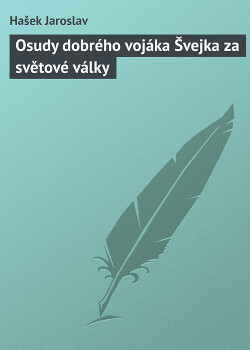 Osudy dobrého vojáka Švejka za svìtové války