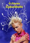 CyberDolls. Андроиды уже здесь