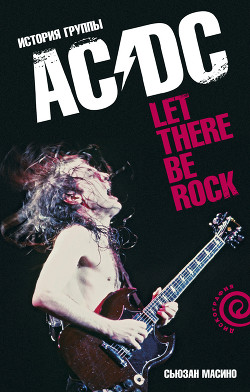 Let There Be Rock. The Story of AC/DC