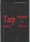 Tarp šėtono ir dievo sostų