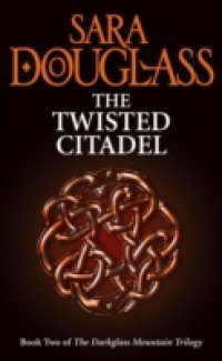 Twisted Citadel: Book Two of the Darkglass Mountain Trilogy