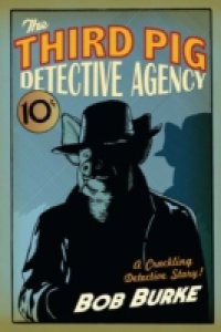 Third Pig Detective Agency (Third Pig Detective Agency, Book 1)