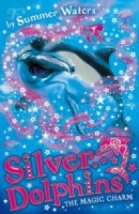 Magic Charm (Silver Dolphins, Book 1)