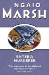 Enter a Murderer (The Ngaio Marsh Collection)