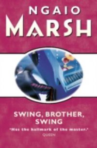 Swing, Brother, Swing (The Ngaio Marsh Collection)