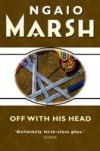 Off With His Head (The Ngaio Marsh Collection)