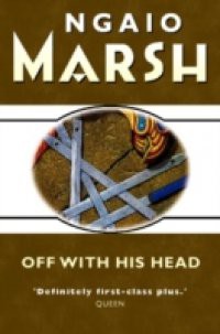 Off With His Head (The Ngaio Marsh Collection)