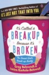 It's Called a Breakup Because It's Broken: The Smart Girl's Breakup Buddy