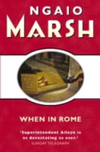 When in Rome (The Ngaio Marsh Collection)