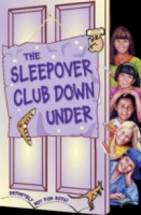 Sleepover Club Down Under (The Sleepover Club, Book 37)