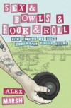 Sex & Bowls & Rock and Roll