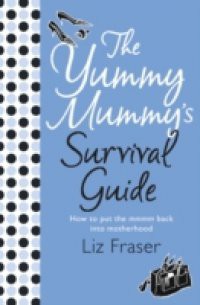 Yummy Mummy's Survival Guide