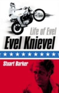 Life of Evel: Evel Knievel