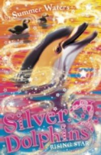 Rising Star (Silver Dolphins, Book 7)