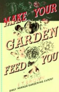 Make Your Garden Feed You
