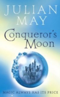Conqueror's Moon: Part One of the Boreal Moon Tale