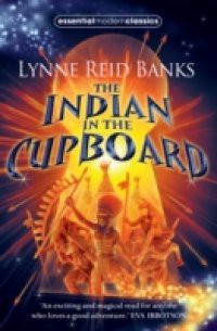Indian in the Cupboard (Essential Modern Classics, Book 1)