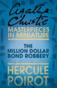 Million Dollar Bond Robbery: A Hercule Poirot Short Story