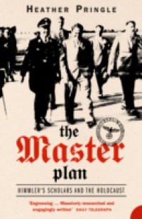 Master Plan: Himmler's Scholars and the Holocaust (Text Only)