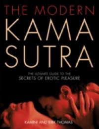 Modern Kama Sutra: An Intimate Guide to the Secrets of Erotic Pleasure