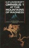 At the Mountains of Madness and Other Novels of Terror (H. P. Lovecraft Omnibus, Book 1)