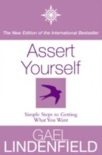 Assert Yourself: Simple Steps to Build Your Confidence