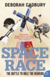 Space Race: The Battle to Rule the Heavens (text only edition)