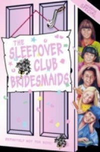 Sleepover Club Bridesmaids: Wedding Special (The Sleepover Club, Book 31)