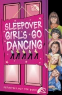 Sleepover Girls Go Dancing (The Sleepover Club, Book 45)