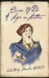 Oscar Wilde: A Life in Letters