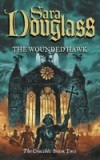 Wounded Hawk: Book Two of the Crucible Trilogy