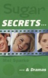 Sugar Secrets (9) – … and Dramas