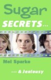 Sugar Secrets (19) – … and Jealousy