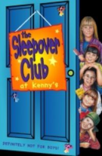 Sleepover at Kenny's: Definitely Not For Boys! (The Sleepover Club, Book 5)