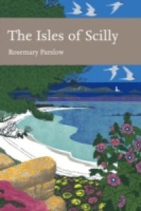 Isles of Scilly (Collins New Naturalist Library, Book 103)