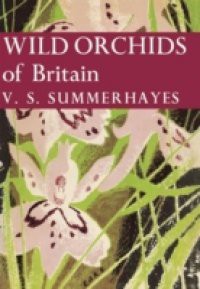 Wild Orchids of Britain (Collins New Naturalist Library, Book 19)