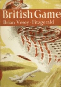 British Game (Collins New Naturalist Library, Book 2)