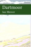 Dartmoor (Collins New Naturalist Library, Book 111)