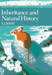 Inheritance and Natural History (Collins New Naturalist Library, Book 61)