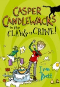 Casper Candlewacks in the Claws of Crime! (Casper Candlewacks, Book 2)