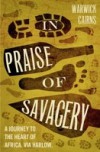 In Praise of Savagery