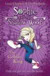 Goblin King (Sophie and the Shadow Woods, Book 1)