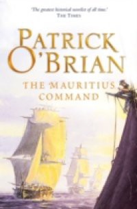 Mauritius Command: Aubrey/Maturin series, book 4