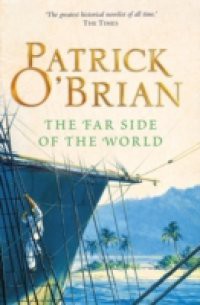 Far Side of the World: Aubrey/Maturin series, book 10