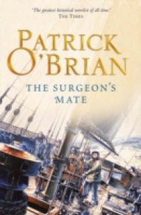Surgeon's Mate: Aubrey/Maturin series, book 7