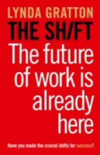 Shift: The Future of Work is Already Here