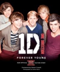 One Direction: Forever Young: Our Official X Factor Story